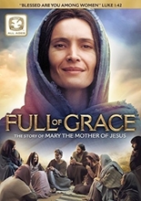 Picture of Full of Grace: The Story of Mary The Mother of Jesus