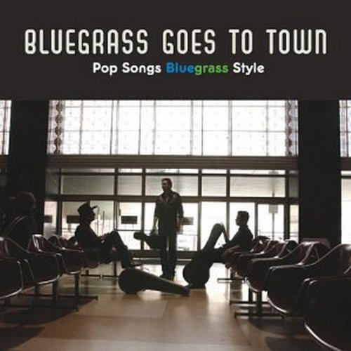 Picture of BLUEGRASS GOES TO TOWN:POP  by VARIOUS ARTISTS