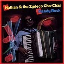 Picture of STEADY ROCK by NATHAN & THE ZYDECO CHA CH