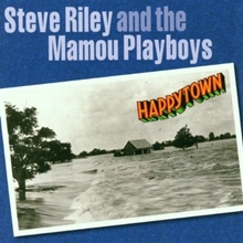 Picture of HAPPYTOWN by RILEY STEVE & THE MAMOU P