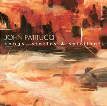 Picture of SONGS, STORIES & SPIRITUAL by PATITUCCI JOHN