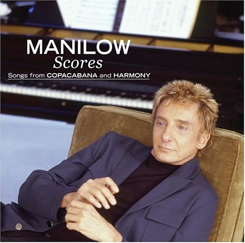 Picture of SCORES - SONGS FROM COPACA by MANILOW, BARRY