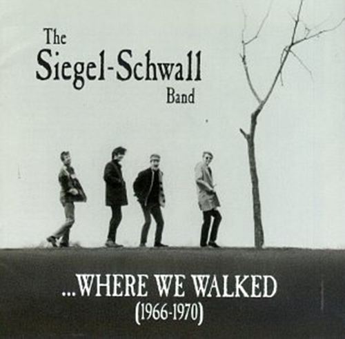 Picture of WHERE WE WALKED, 1963-70 by SIEGEL-SCHWALL BAND,THE