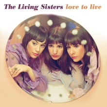 Picture of LOVE TO LIVE by LIVING SISTERS, THE