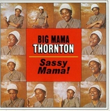 Picture of SASSY MAMA!  by BIG MAMA THORNTON