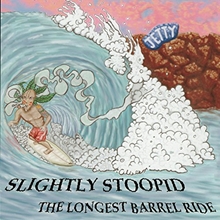 Picture of Longest Barrel Ride\Slightly Stoopid by Slightly Stoopid