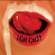 Picture of Got Cock? by Revolting Cocks