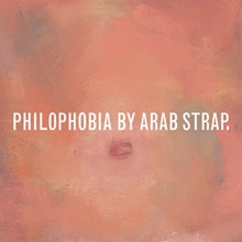 Picture of Philophobia by Arab Strap