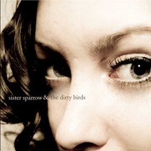 Picture of Sister Sparrow And The Dirty Birds by Sister Sparrow & The Dirty Birds