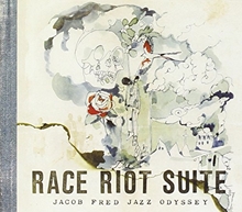 Picture of Race Riot Suite  by Jacob Fred Jazz Odyssey