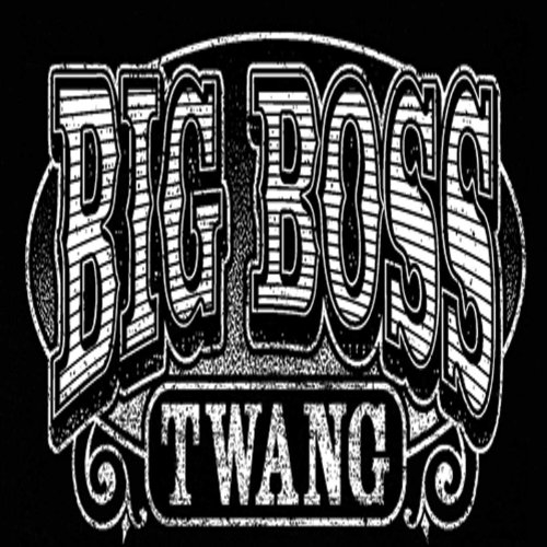 Picture of Big Boss Twang  by Big Boss Twang