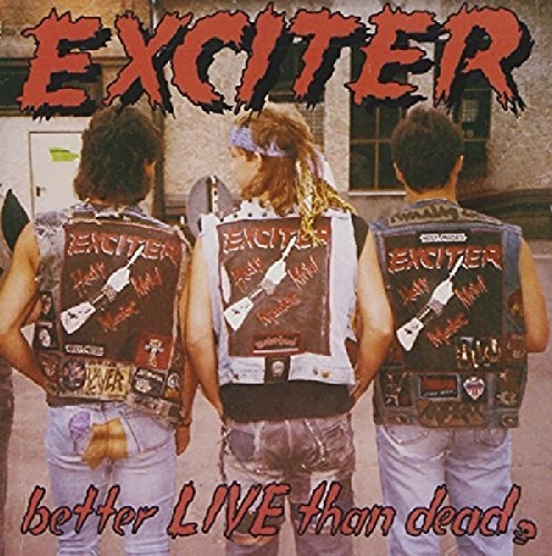 Picture of Better Live Than Dead by Exciter