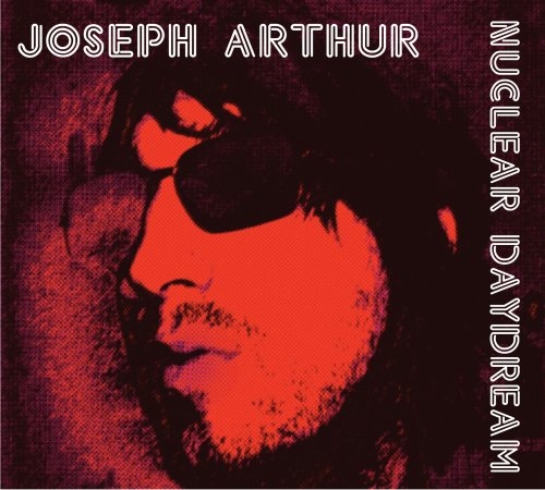 Picture of Nuclear Daydream  by Joseph Arthur