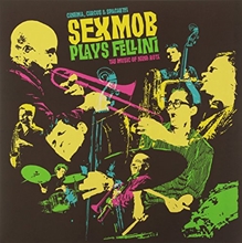 Picture of Cinema, Circus & Spaghetti (Sexmob P Lays Fellini: The Music Of Nino Rota ) by Sex Mob