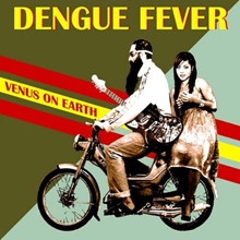 Picture of Venus On Earth  by Dengue Fever