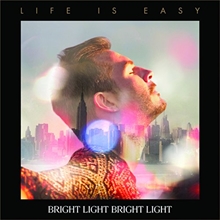 Picture of Life Is Easy by Bright Light Bright Light