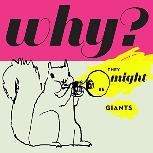 Picture of Why?  by They Might Be Giants