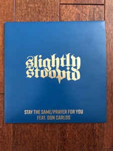 Picture of Stay The Same / Prayer For You by Slightly Stoopid