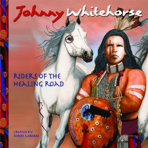 Picture of RIDERS OF THE HEALING ROAD by WHITEHORSE,JOHNNY