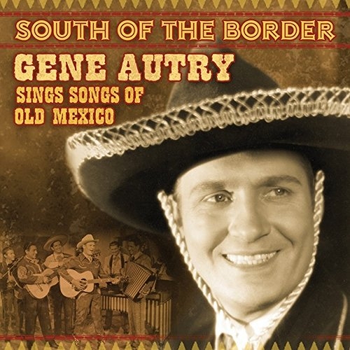 Picture of SOUTH OF THE BORDER SONGS by AUTRY,GENE