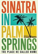 Picture of Sinatra In Palm Springs: The Place He Called Home [DVD]
