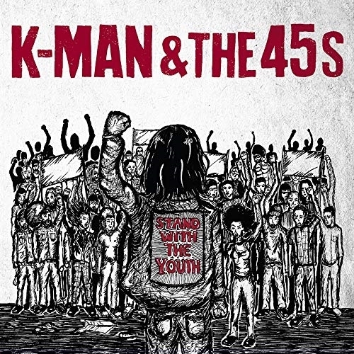 Picture of STAND WITH THE YOUTH  by K-MAN & THE 45'S