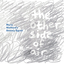 Picture of The Other Side Of Air by Myra Melford'S Snowy Egret