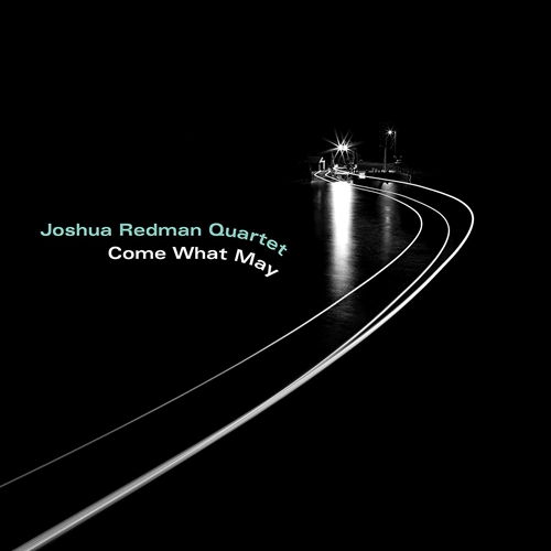 Picture of COME WHAT MAY by JOSHUA REDMAN QUARTET