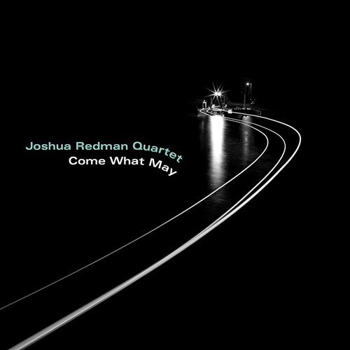 Picture of COME WHAT MAY  by JOSHUA REDMAN QUARTET