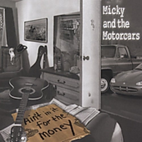 Picture of Ain'T In It For The Money  by Micky And The Motorcars