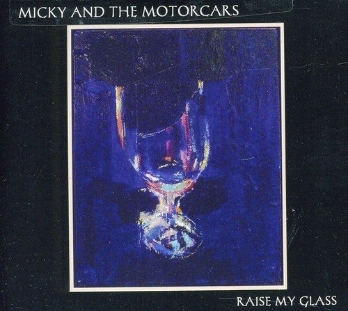 Picture of Raise My Glass  by Micky And The Motorcars