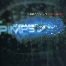 Picture of Becoming Remixed  by Sneaker Pimps