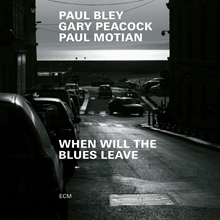 Picture of WHEN WILL THE BLUES LEAVE  by BLEY - PEACOCK - MOTIAN