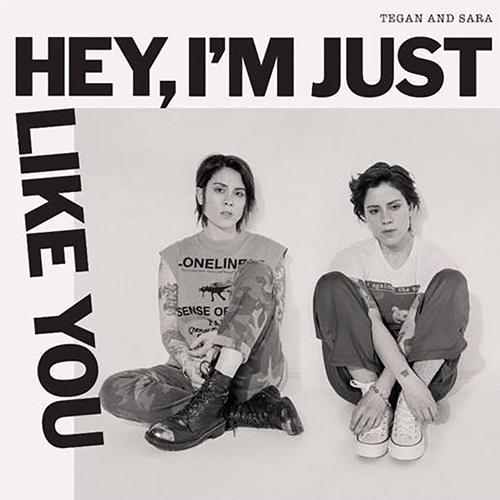 Picture of Hey, I’m Just Like You  by TEGAN AND SARA