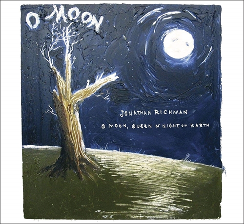 Picture of O MOON, QUEEN OF NIGHT ON...  by JONATHAN RICHMAN