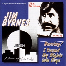 Picture of BURNING/I TURNED MY NIGHTS  by JIM BYRNES