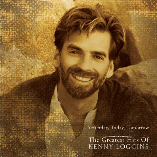 Picture of Yesterday, Today, Tomorrow - The Gre Atest Hits Of Kenny Loggins by Loggins, Kenny