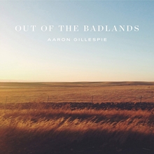 Picture of Out Of The Badlands by Aaron Gillespie