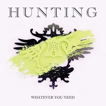 Picture of WHATEVER YOU NEED  by HUNTING