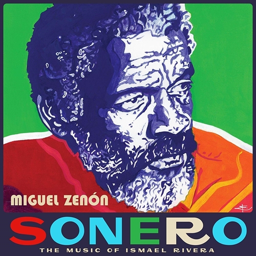 Picture of Sonero: The Music Of Ismael Rivera  by Miguel Zenon