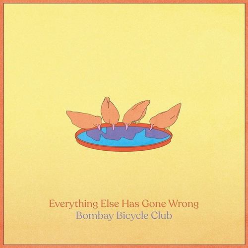 Picture of EVERYTHING ELSE HAS GONE WRONG  by BOMBAY BICYCLE CLUB