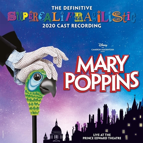 Picture of Mary Poppins (The Definitive Supercalifragilistic 2020 Cast Recording) [Live at the Prince Edward Theatre]  by MARY POPPINS - ORIGINAL LONDON CAST