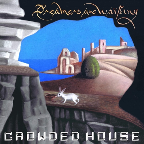 Picture of Dreamers Are Waiting  by CROWDED HOUSE