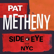 Picture of Side-Eye NYC (V1.IV)  by PAT METHENEY