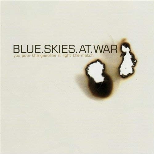 Picture of You Pour The Gasoline, I’ll Light The Match  by Blue.Skies.At.War