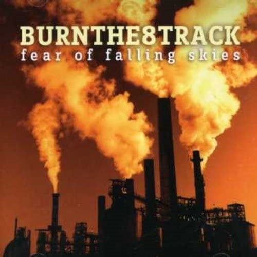 Picture of Fear of Falling Skies  by Burnthe8track