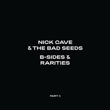 Picture of B-Sides & Rarities (Part II)  by NICK CAVE & THE BAD SEEDS