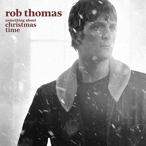 Picture of SOMETHING ABOUT CHRISTMAS TIME  by ROB THOMAS