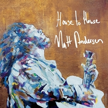 Picture of HOUSE TO HOUSE  by MATT ANDERSEN