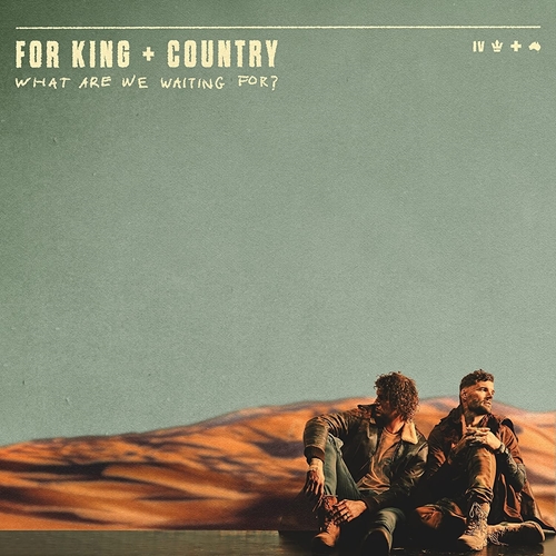 Picture of WHAT ARE WE WAITING FOR?  by FOR KING & COUNTRY